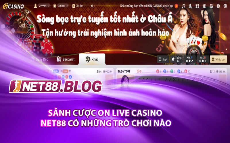 Sảnh cược ON Live Casino Net88 có những trò chơi nào